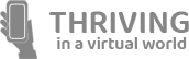 Thriving in a Virtual World logo
